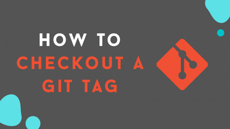 How to checkout a git tag How to checkout a git tag